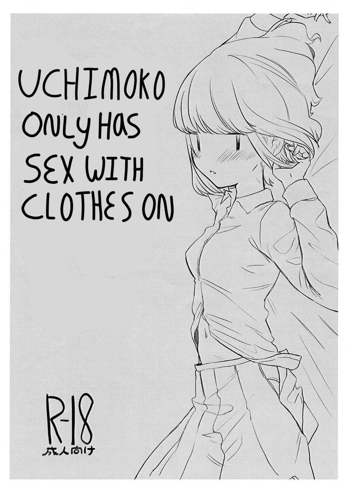 Uchimoko Only Has Sex With Clothes On