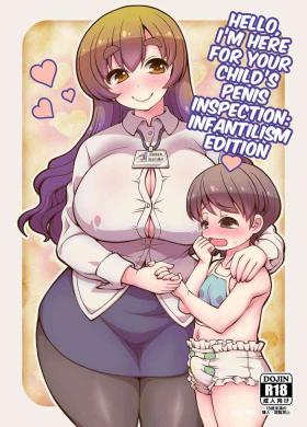 Konnichiwa Seitsuu Kensain desuchan de Seitsuu Hen- | Hello, I'm Here For Your Child's Penis Inspection: Infantilism Edition