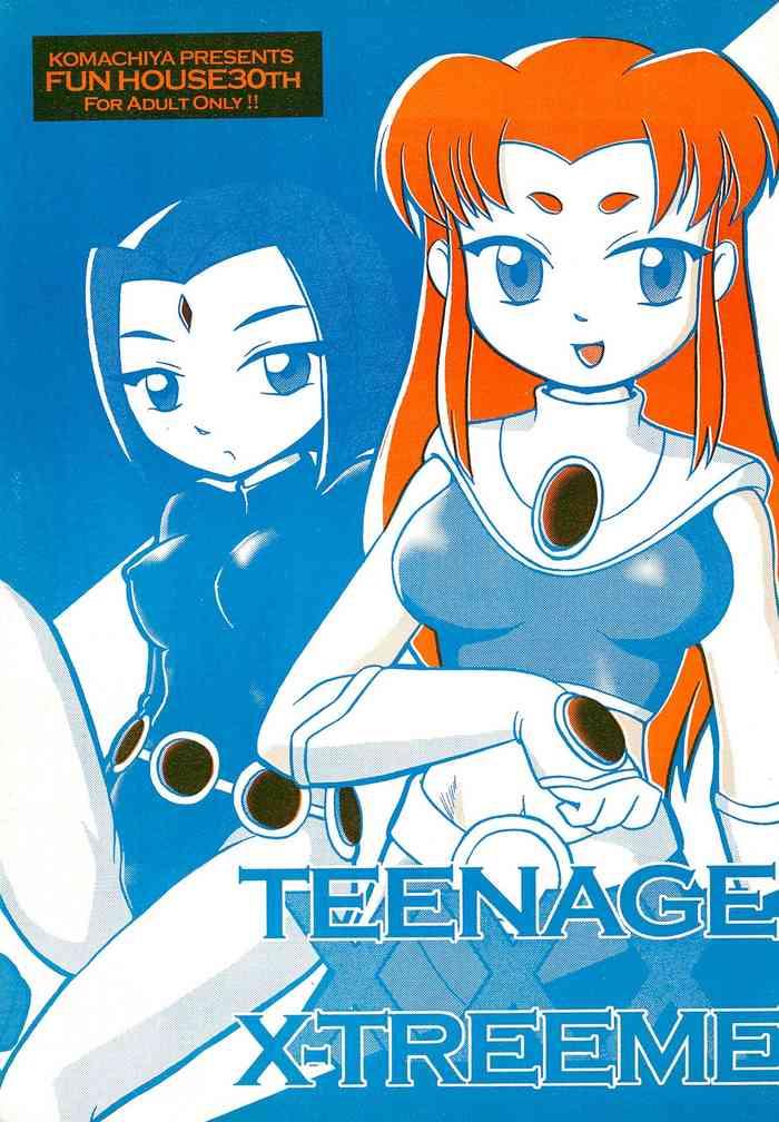 Novinha TEENAGE X-TREEME - Teen titans Pussysex