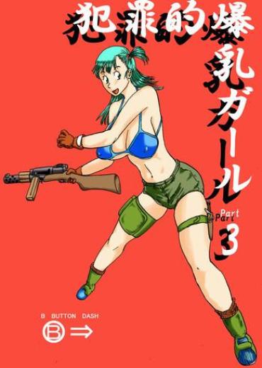 Jav Hanzaiteki Bakunyuu Girl Part 3 Dragon Ball TXXX