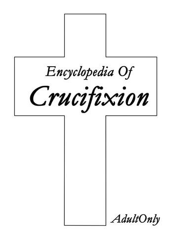 Ejaculation encyclopedia of crucifixion Amateur Sex