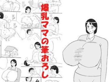 Amateur Blow Job Bakunyuu Mama No Fudeoroshi Stunning