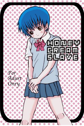 Honey Cream Slave