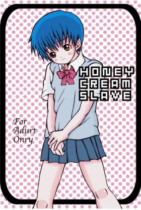 Monster Honey Cream Slave Tight Cunt
