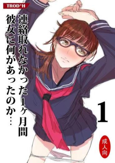 Face Fuck 連絡取れなかった1ヶ月間彼女に何があったのか…  Amateur Sex
