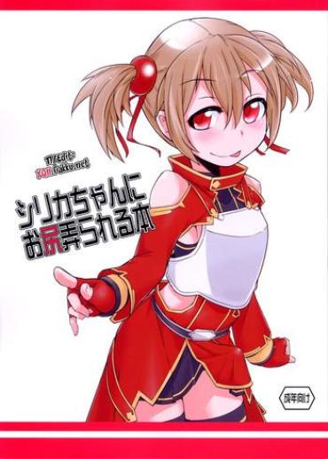 Rough Fucking (C83) [Shichimen Soka (Sexyturkey)] Silica-chan Ni Oshiri Ijirareru Hon | Silica-chan Playing With Your Butt Book (Sword Art Online) [English] Sword Art Online Fresh