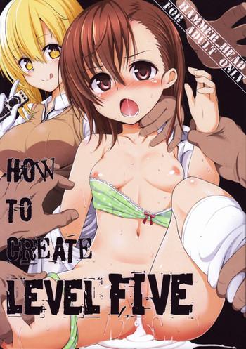 Uncensored HOW TO CREATE LEVEL FIVE - Toaru majutsu no index Gang