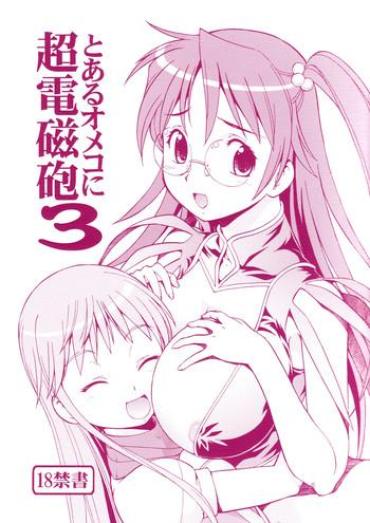 Porn Toaru Omeko Ni Railgun 3- Toaru Kagaku No Railgun Hentai Toaru Majutsu No Index Hentai Threesome / Foursome